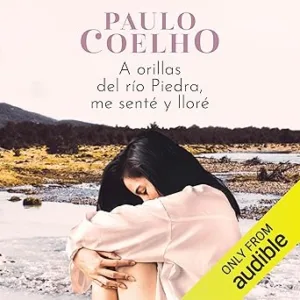A-Orillas-Del-Rio-Piedra-Me-Sente-Y-Llore-Audiolibro-gratis