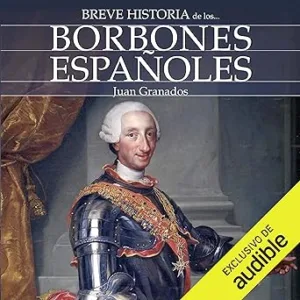 Breve-Historia-De-Los-Borbones-Espanoles-Audiolibro-gratis