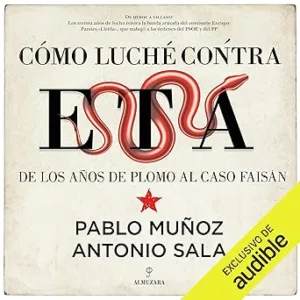Como-Luche-Contra-ETA-De-Los-Anos-De-Plomo-Al-Caso-Faisan-Audiolibro-gratis