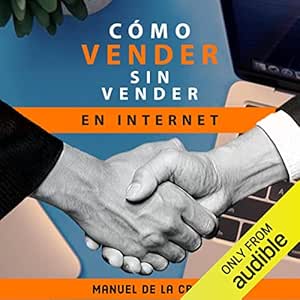 Como-Vender-Sin-Vender-En-Internet-7-Principios-De-Exito-Para-Ganar-En-Los-Negocios-Online-Aun-En-Tiempos-De-Crisis-Audiolibro-gratis