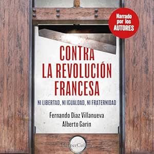 Contra-La-Revolucion-Francesa-Ni-Libertad-Ni-Igualdad-Ni-Fraternidad-Audiolibro-gratis
