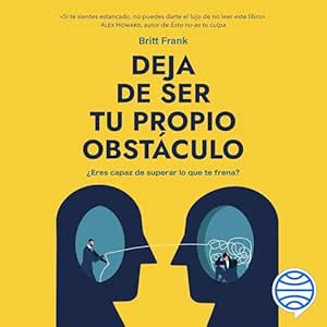 Deja-De-Ser-Tu-Propio-Obstaculo-Audiolibro-Gratis
