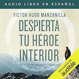 Despierta-Tu-Heroe-Interior-7-Pasos-Para-Una-Vida-De-Exito-Y-Significado-Audiolibro-gratis