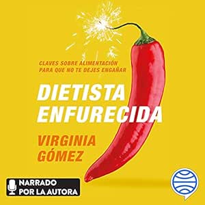 Dietista-Enfurecida-Claves-Sobre-Alimentacion-Para-Que-No-Te-Dejes-Enganar-Audiolibro-gratis