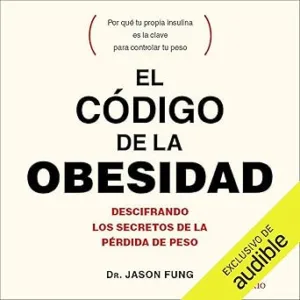 El-Codigo-De-La-Obesidad-Descifrando-Los-Secretos-De-La-Perdida-De-Peso-Audiolibro-gratis