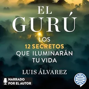 El-Guru-Los-12-Secretos-Que-Iluminaran-Tu-Vida-Audiolibro-gratis