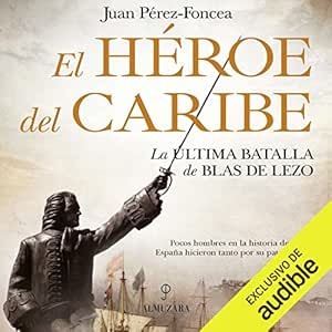 El-Heroe-Del-Caribe-La-Ultima-Batalla-De-Blas-De-Lezo-Audiolibro-gratis