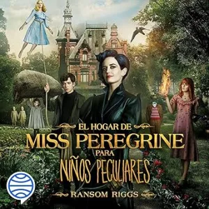 El-Hogar-De-Miss-Peregrine-Para-Ninos-Peculiares-Audiolibro-gratis