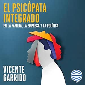 El-Psicopata-Integrado-En-La-Familia-La-Empresa-Y-La-Politica-Audiolibro-Gratis