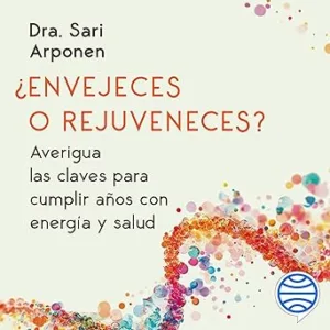 Envejeces-O-Rejuveneces-Audiolibro-Gratis