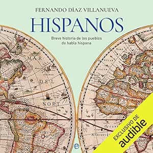 Hispanos-Breve-Historia-De-Los-Pueblos-De-Habla-Hispana-Audiolibro-gratis