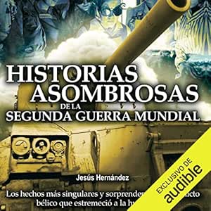 Historias-Asombrosas-De-La-Segunda-Guerra-Mundial-Audiolibro-gratis