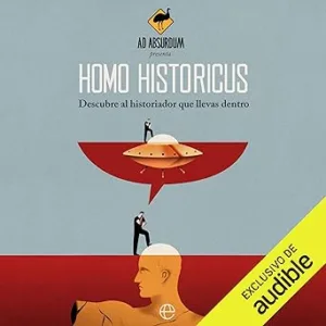 Homo-Historicus-Descubre-Al-Historiador-Que-Llevas-Dentro-Audiolibro-gratis