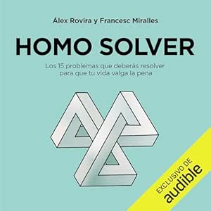 Homo-Solver-Los-15-Problemas-Que-Deberas-Resolver-Para-Que-Tu-Vida-Valga-La-Pena-Audiolibro-gratis