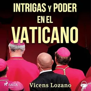 Intrigas-Y-Poder-En-El-Vaticano-Audiolibro-gratis