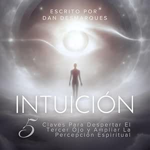 Intuicion-5-Claves-Para-Despertar-El-Tercer-Ojo-Y-Ampliar-La-Percepcion-Espiritual-Audiolibro-gratis