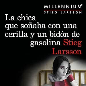 La-Chica-Que-Sonaba-Con-Una-Cerilla-Y-Un-Bidon-De-Gasolina-Audiolibro-gratis