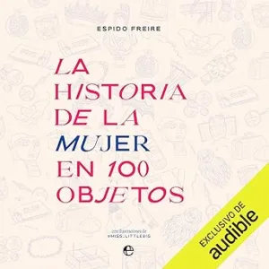 La-Historia-De-La-Mujer-En-100-Objetos-Audiolibro-Gratis
