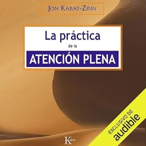 La-Practica-De-La-Atencion-Plena-Audiolibro-Gratis