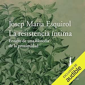 La-Resistencia-Intima-Ensayo-De-Una-Filosofia-De-La-Proximidad-Audiolibro-gratis
