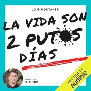 La-Vida-Son-2-Putos-Dias-Audiolibro-gratis
