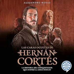 Las-Caras-Ocultas-De-Hernan-Cortes-Audiolibro-gratis