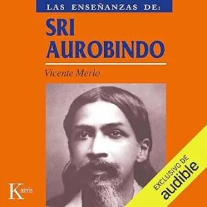 Las-Ensenanzas-De-Sri-Aurobindo-Audiolibro-Gratis