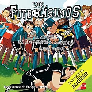 Los-Futbolisimos-El-Misterio-De-Los-Arbitros-Dormidos-Audiolibro-gratis