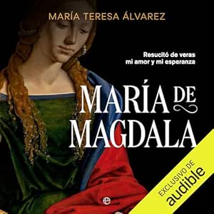 Maria-De-Magdala-Resucito-De-Veras-Mi-Amor-Y-Mi-Esperanza-Audiolibro-gratis