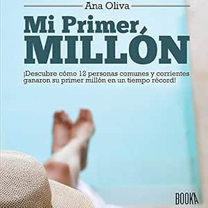 Mi-Primer-Millon-¡Descubre-Como-Personas-Comunes-y-Corrientes-Ganaron-Su-Primer-Millon-en-un-Tiempo-Record-Audiolibro-gratis