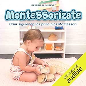 Montessorizate-Criar-Siguiendo-Los-Principios-Montessori-Crecer-En-Familia-Audiolibro-gratis