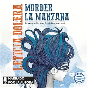 Morder-La-Manzana-La-Revolucion-Sera-Feminista-O-No-Sera-Audiolibro-gratis