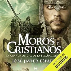 Moros-Y-Cristianos-La-Gran-Aventura-De-La-Espana-Medieval-Audiolibro-gratis