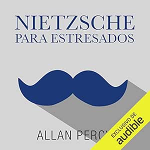 Nietzsche-Para-Estresados-99-Pildoras-De-Filosofia-Radical-Contra-Las-Preocupaciones-Audiolibro-gratis