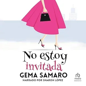 No-Estoy-Invitada-Audiolibro-gratis