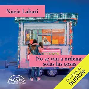 No-Se-Van-A-Ordenar-Solas-Las-Cosas-Audiolibro-Gratis