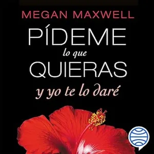 Pideme-Lo-Que-Quieras-Y-Yo-Te-Lo-Dare-Audiolibro-gratis