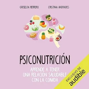 Psiconutricion-Aprende-A-Tener-Una-Relacion-Saludable-Con-La-Comida-Audiolibro-gratis