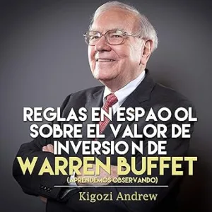 Reglas-En-Espanol-Sobre-El-Valor-De-Inversion-De-Warren-Buffet-Aprendemos-Observando-Audiolibro-gratis