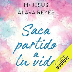Saca-Partido-A-Tu-Vida-Audiolibro-Gratis