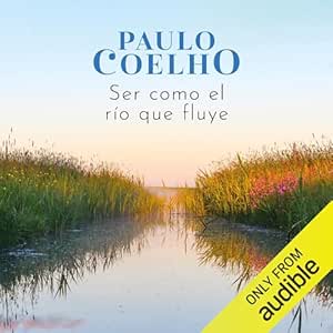 Ser-Como-El-Rio-Que-Fluye-Audiolibro-gratis
