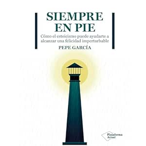 Siempre-En-Pie-Como-El-Estoicismo-Puede-Ayudarte-A-Alcanzar-Una-Felicidad-Imperturbable-Audiolibro-gratis