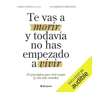 Te-Vas-A-Morir-Y-Todavia-No-Has-Empezado-A-Vivir-29-Principios-Para-Vivir-Mejor-Audiolibro-Gratis
