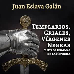 Templarios-Griales-Virgenes-Negras-Y-Otros-Enigmas-De-La-Historia-Audiolibro-gratis