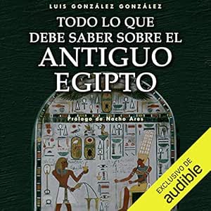 Todo-Lo-Que-Debe-Saber-Sobre-El-Antiguo-Egipto-Audiolibro-Gratis