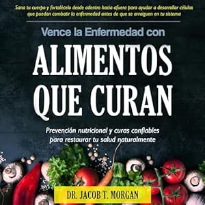 Vence-La-Enfermedad-Con-Alimentos-Que-Curan-Audiolibro-Gratis